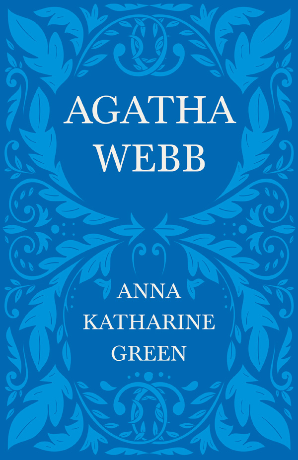 9781528718813 - Agatha Webb - Anna Katharine Green