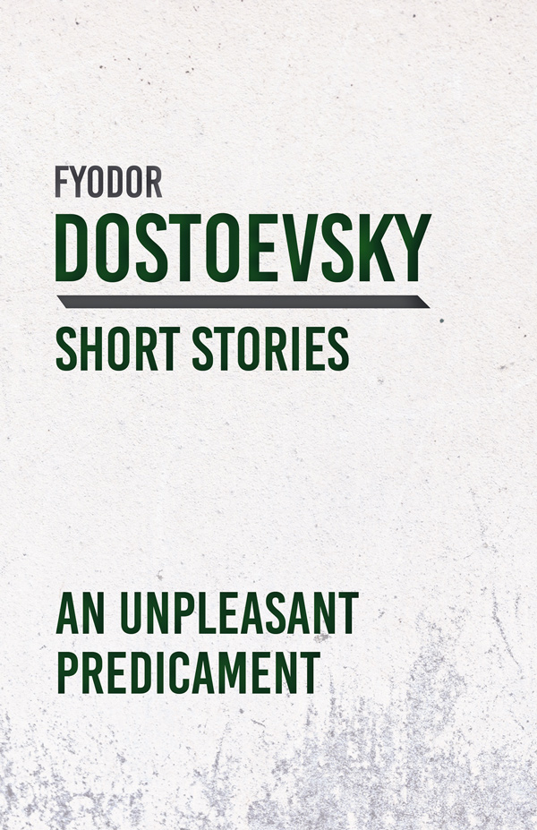 9781528708319 - An Unpleasant Predicament - Fyodor Dostoevsky