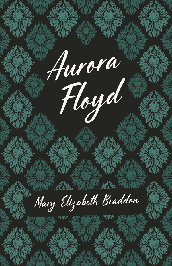 9781528718837 - Aurora Floyd - Mary Elizabeth Braddon