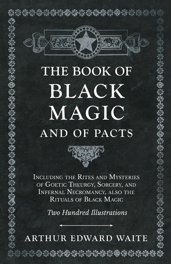 9781528709804 - The Book of Black Magic and of Pacts - Arthur Edward Waite