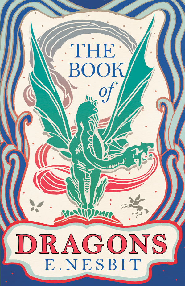 9781447402220 - The Book of Dragons - E. Nesbit