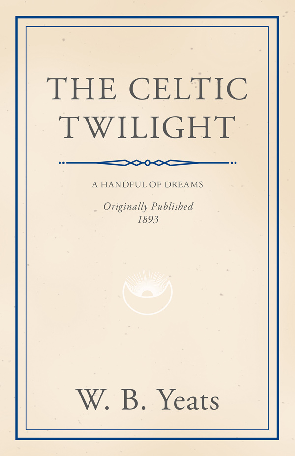 9781445507996 - The Celtic Twilight: Faerie and Folklore - William Butler Yeats
