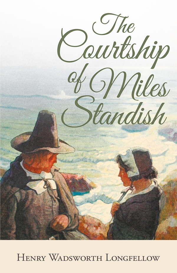 9781528717618 - The Courtship of Miles Standish - Henry Wadsworth Longfellow