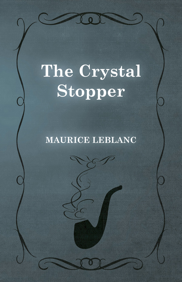 9781473325197 - The Crystal Stopper - Maurice Leblanc