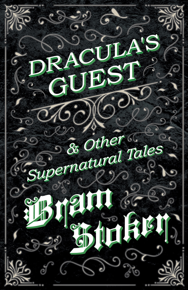 9781528710695 - Dracula's Guest & Other Supernatural Tales - Bram Stoker
