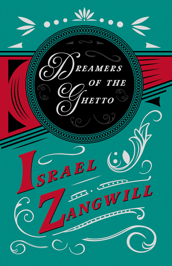 9781406784176 - Dreamers of the Ghetto - Israel Zangwill