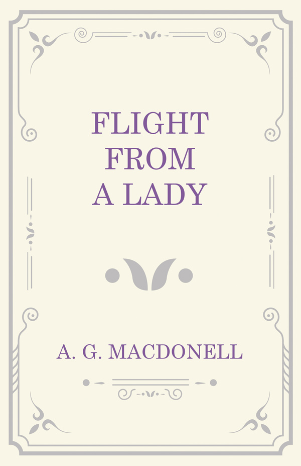 9781473330917 - Flight from a Lady - A. G. Macdonell