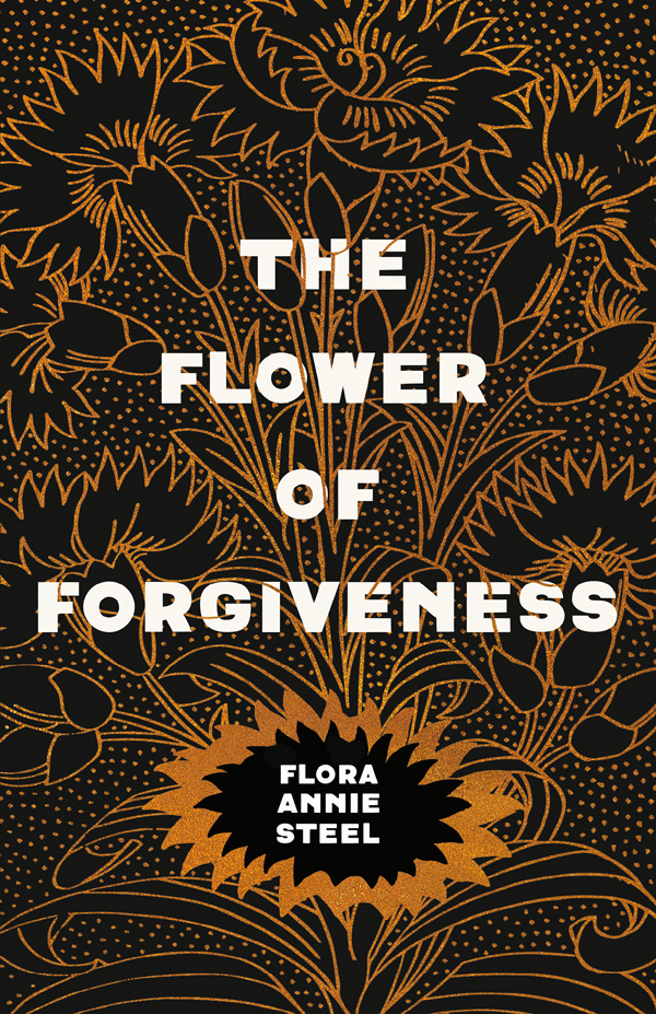 9781528714679 - The Flower of Forgiveness  - Flora Annie Steel