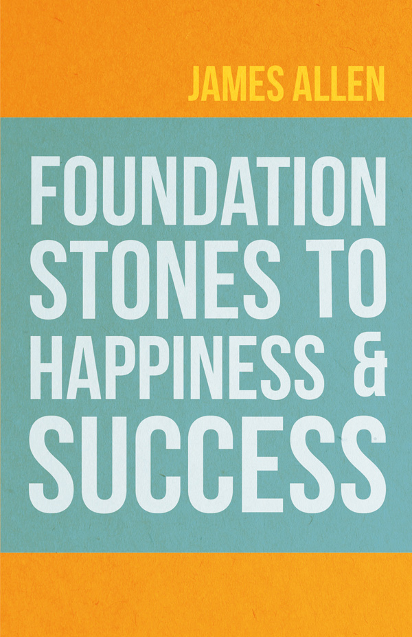 9781528713672 - Foundation Stones to Happiness and Success  - James Allen