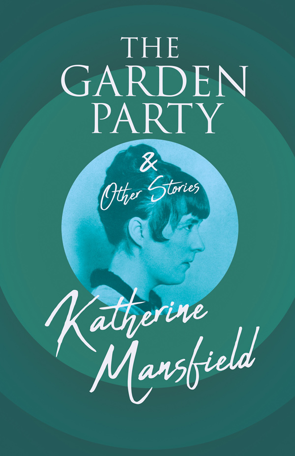 9781528718592 - The Garden Party and Other Stories - Katherine Mansfield