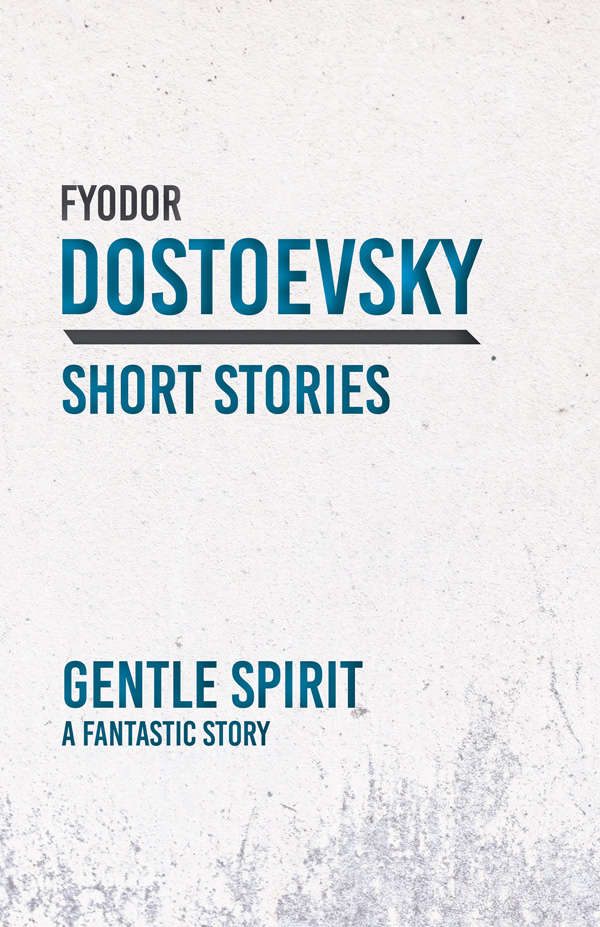 9781528708289 - Gentle Spirit - Fyodor Dostoevsky