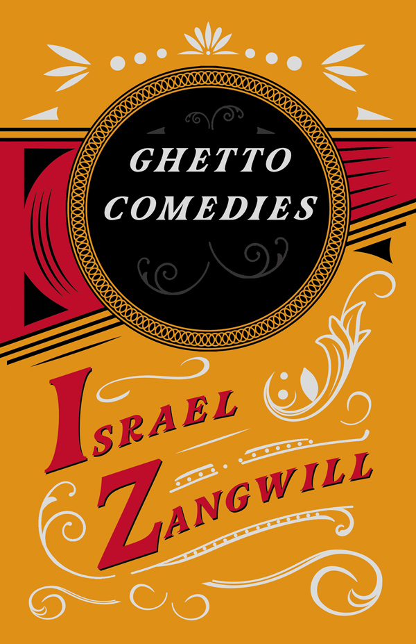 9781528715805 - Ghetto Comedies - Israel Zangwill