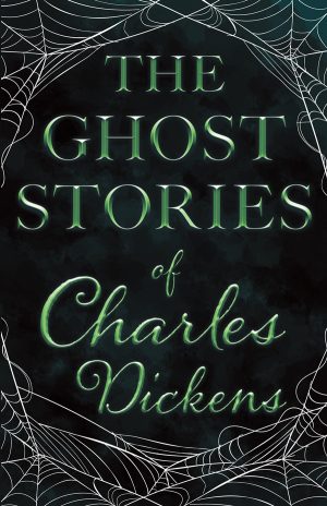 9781447407324 - The Ghost Stories of Charles Dickens - Charles Dickens