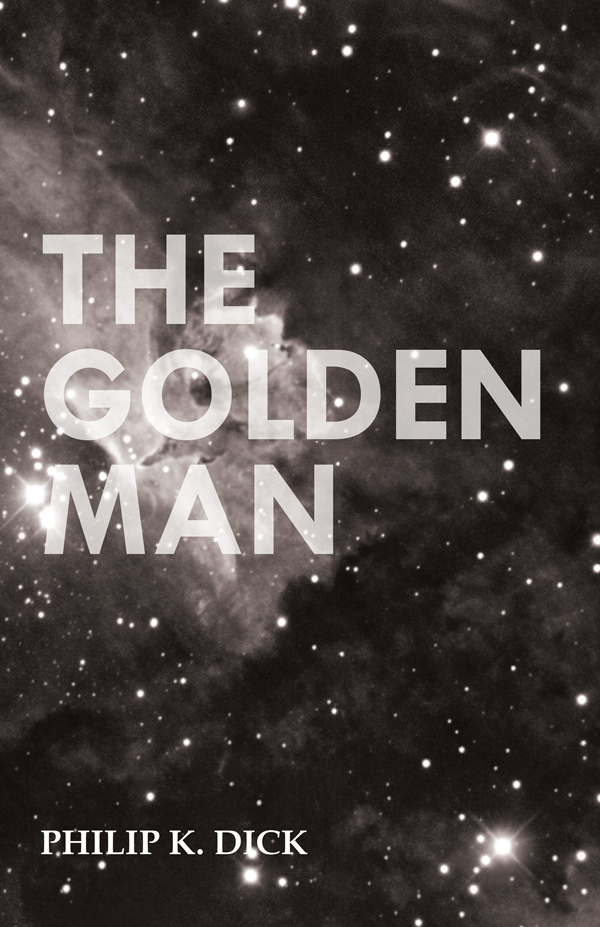 9781473305663 - The Golden Man - Philip K. Dick