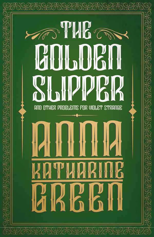 9781447478669 - The Golden Slipper - Anna Katharine Green