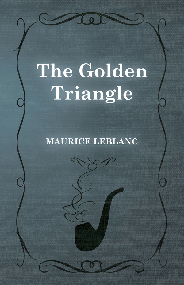 9781473325234 - The Golden Triangle - Maurice Leblanc