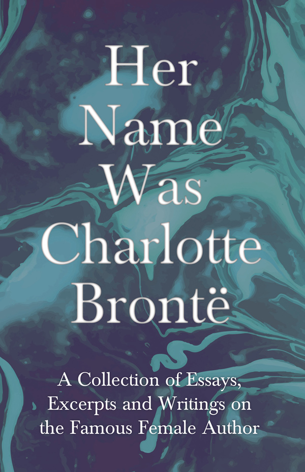 Her Name Was Charlotte Brontë