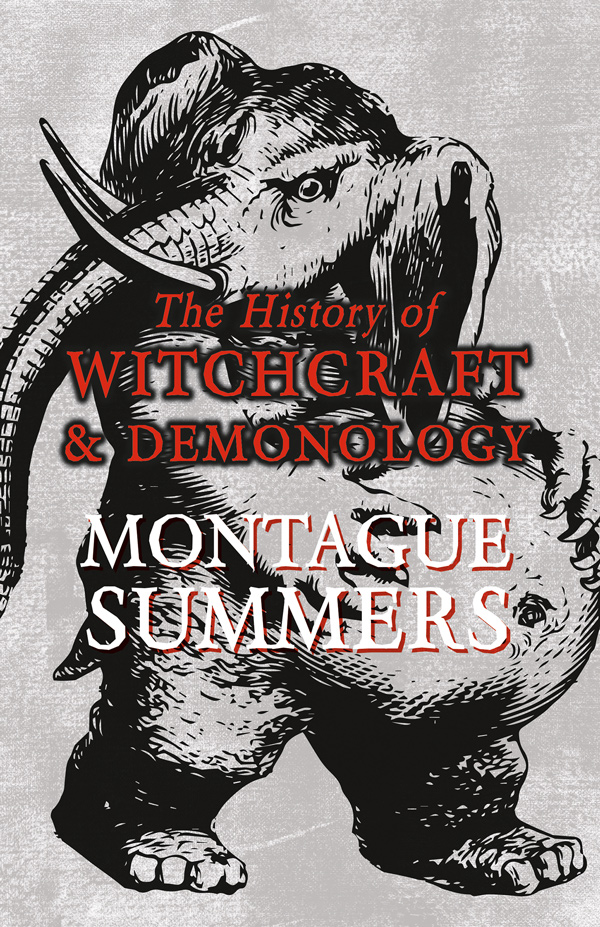 9781473334809 - The History of Witchcraft and Demonology - Montague Summers