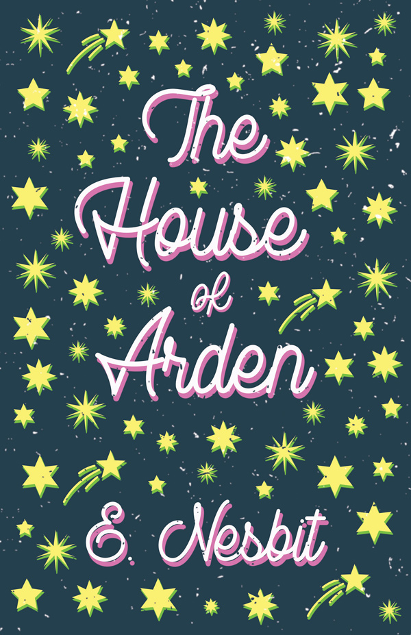 9781528713054 - The House of Arden - E. Nesbit