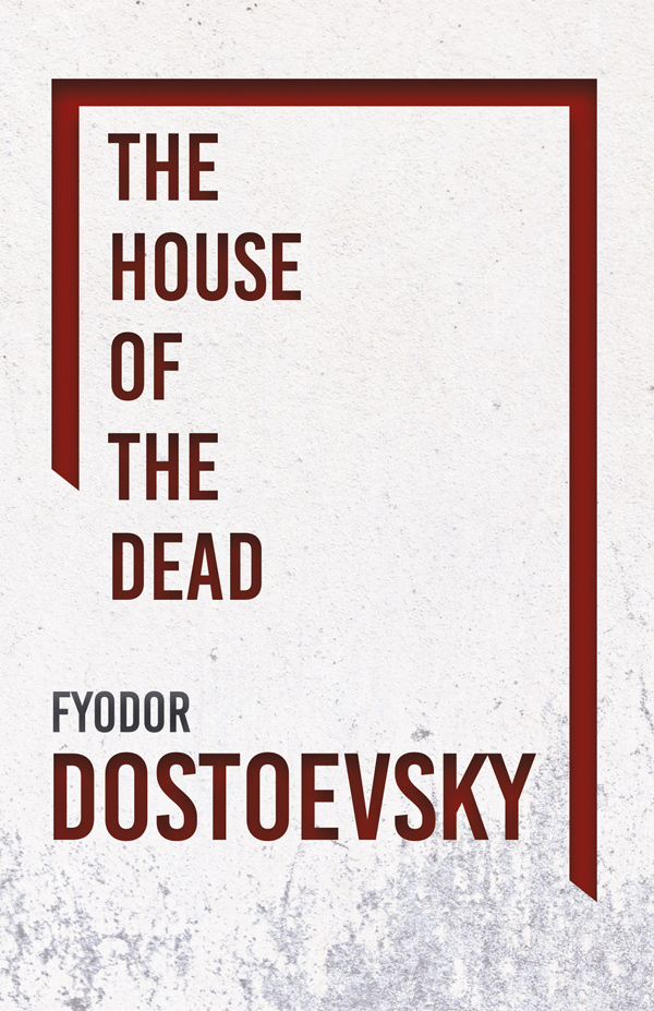9781446014479 - The House of the Dead - Fyodor Dostoevsky