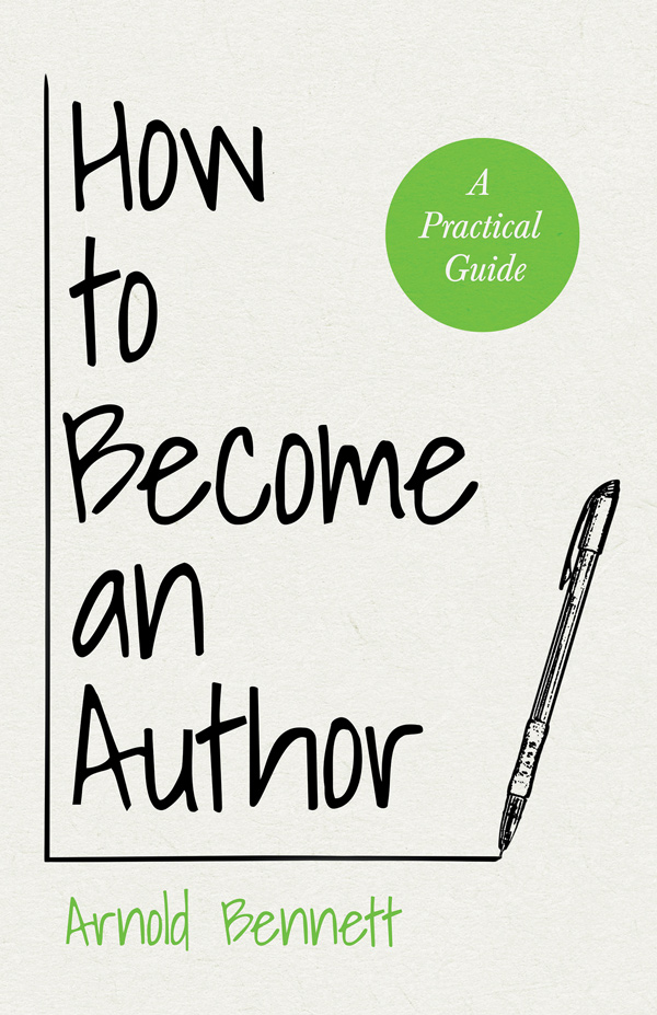 9781447403159 - How to Become an Author - Arnold Bennett