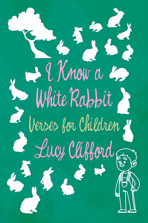 9781528718233 - I Know a White Rabbit - Lucy Clifford