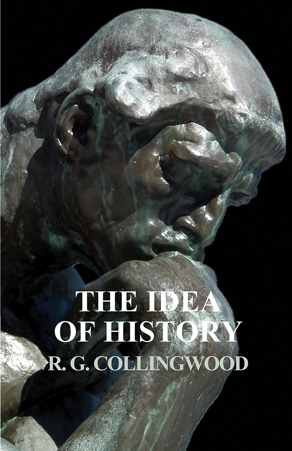 9781528704793 - The Idea of History - R. G. Collingwood