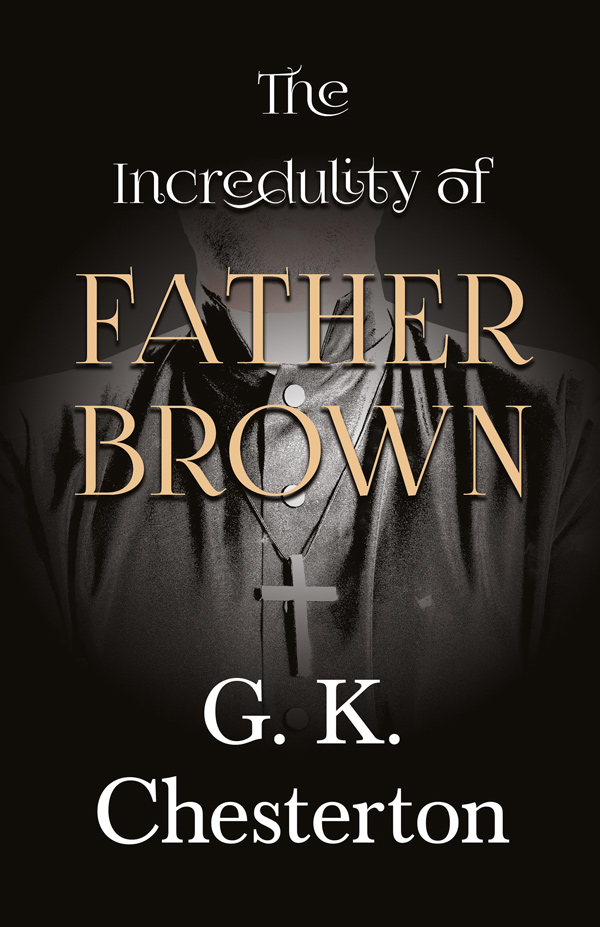 9781528718387 - The Incredulity of Father Brown - G. K. Chesterton