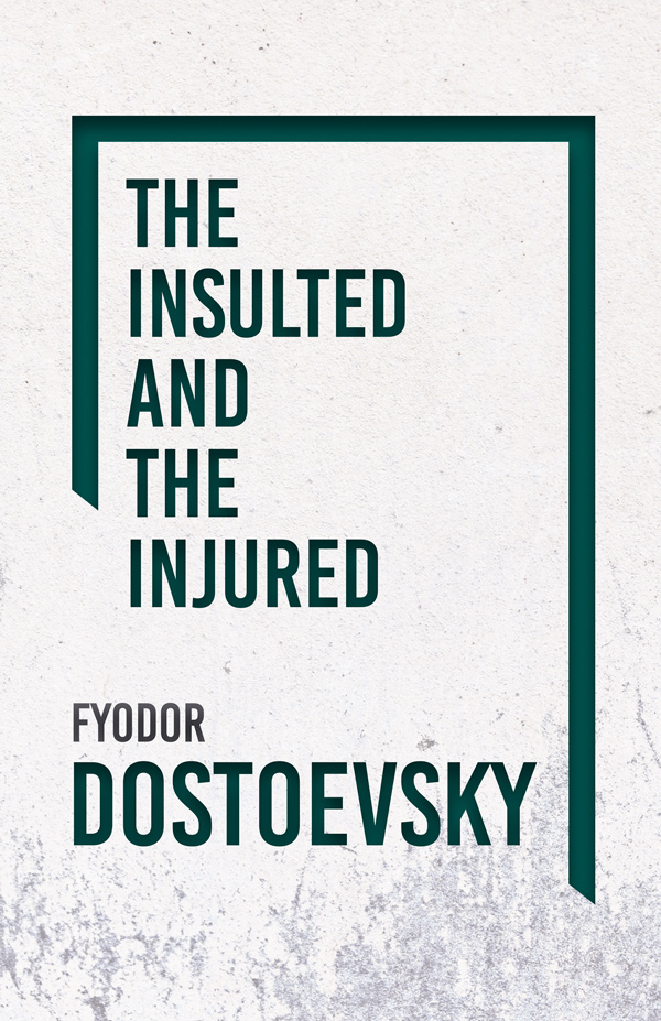 9781846645273 - The Insulted and the Injured - Fyodor Dostoevsky