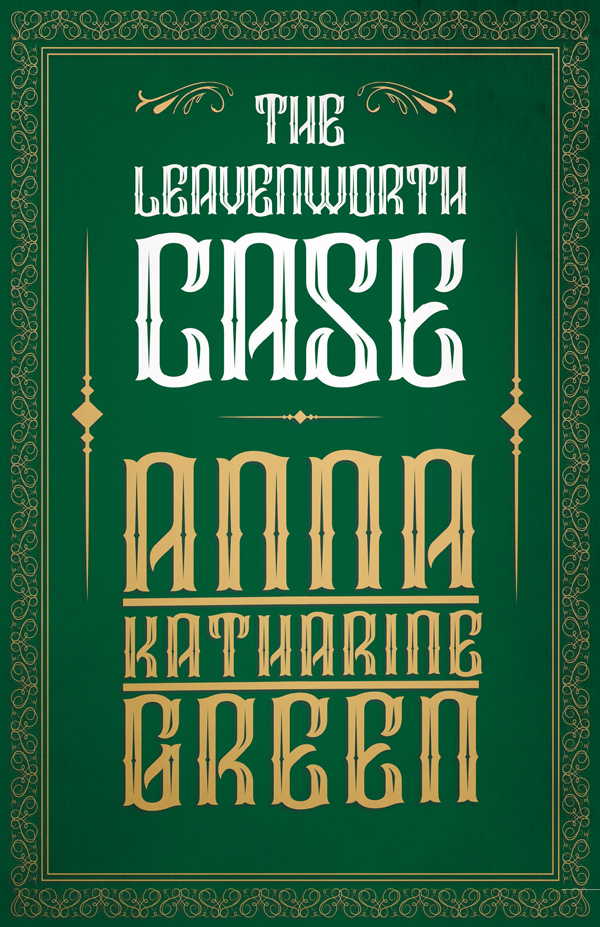9781447478591 - The Leavenworth Case - Anna Katharine Green