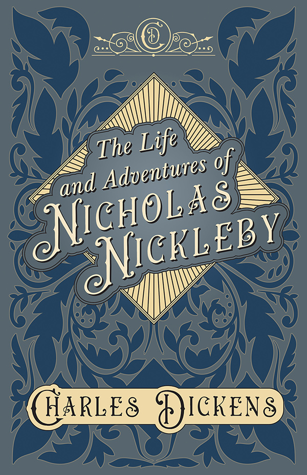9781408630228 - The Life and Adventures of Nicholas Nickleby - Charles Dickens