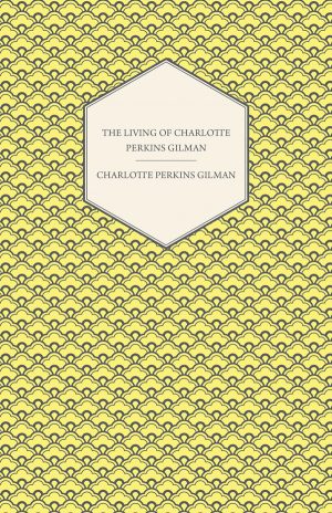 9781444659016 - The Living of Charlotte Perkins Gilman - Charlotte Perkins Gilman