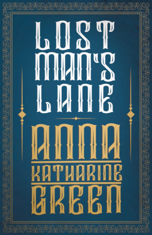9781408677285 - Lost Man's Lane - Anna Katharine Green
