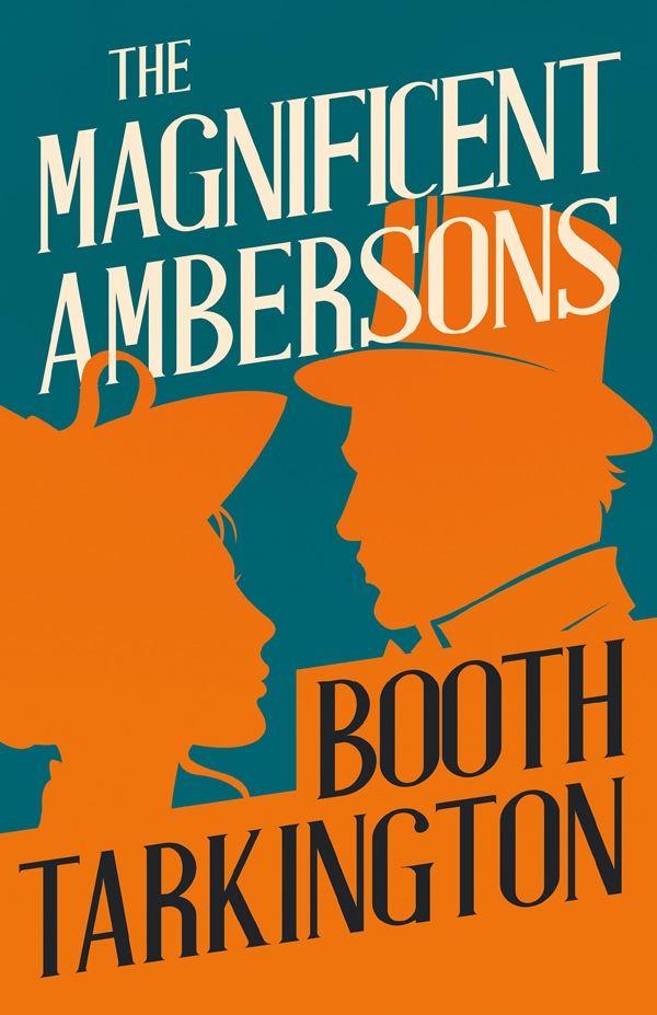 9781444695427 - The Magnificent Ambersons - Booth Tarkington