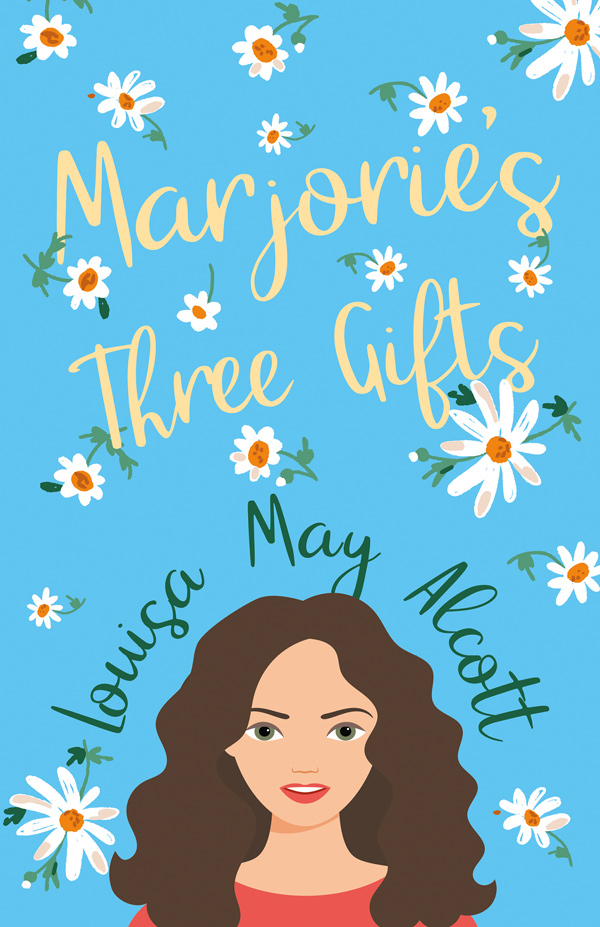 9781528714273 - Marjorie's Three Gifts - Louisa May Alcott