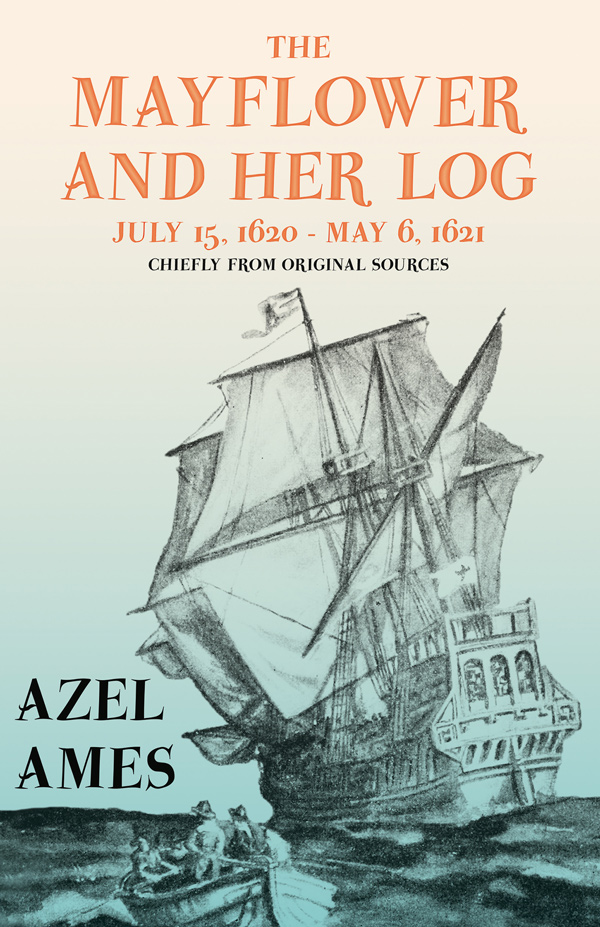 9781528717656 - The Mayflower and Her Log - Azel Ames