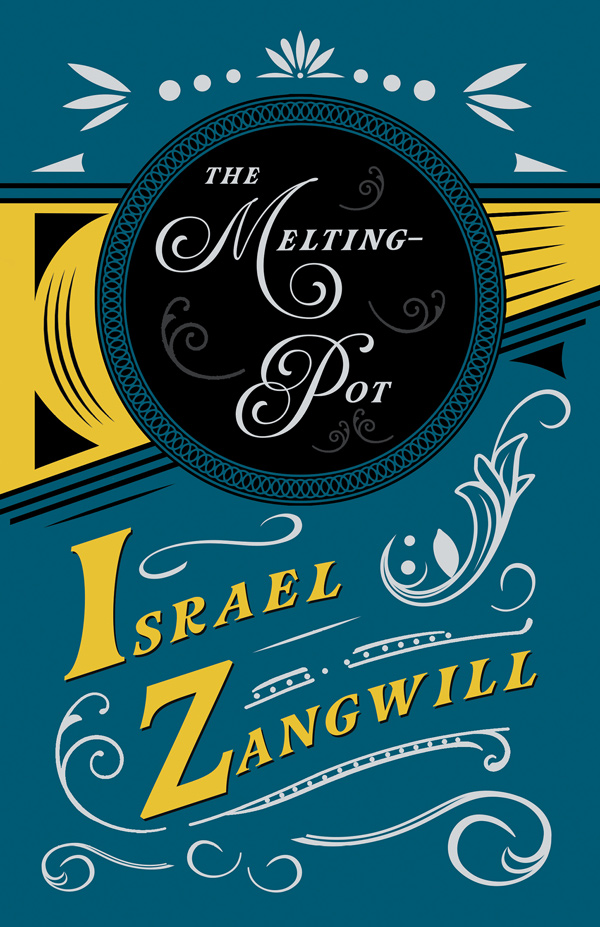 9781528715775 - The Melting-Pot - Israel Zangwill
