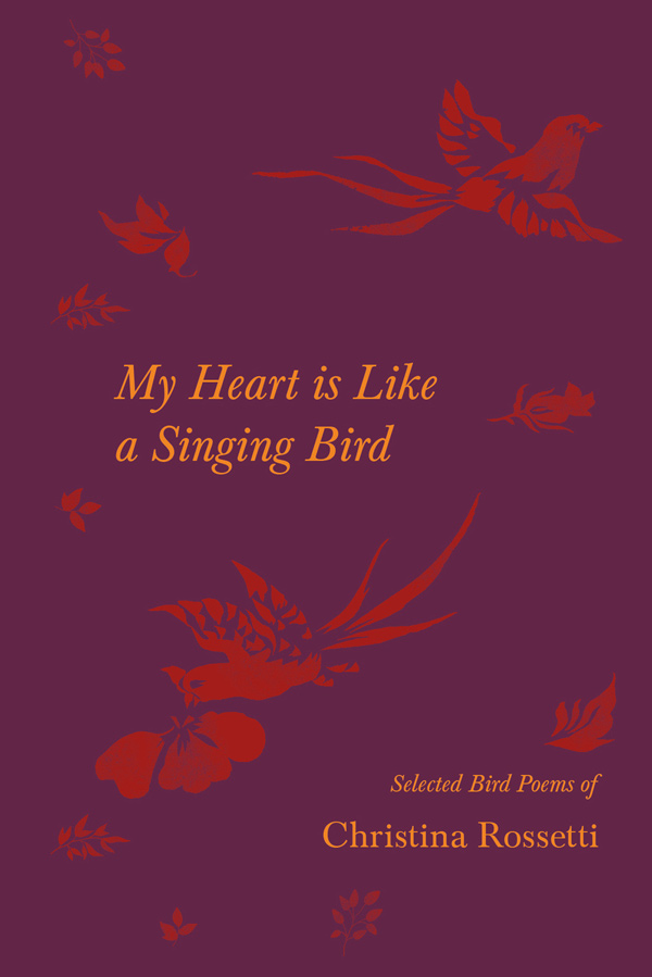 9781528719810 - My Heart is Like a Singing Bird - Christina Rossetti