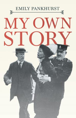 9781528715409 - My Own Story - Emmeline Pankhurst