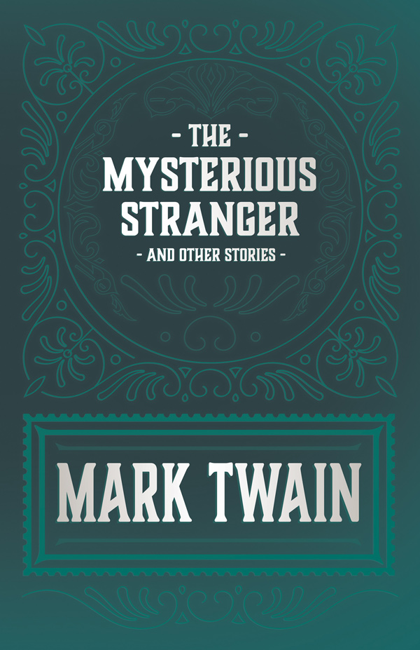 9781443710251 - The Mysterious Stranger and Other Stories - Mark Twain