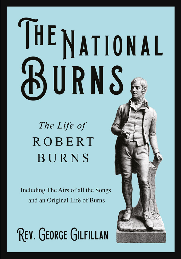 9781528708166 - The National Burns - The Life of Robert Burns - George Gilfillan