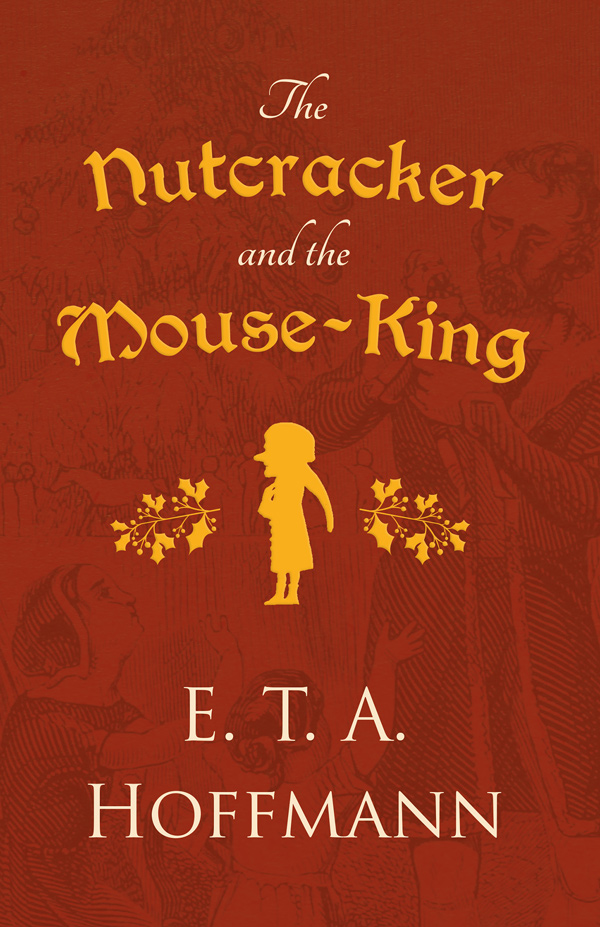 9781528718738 - The Nutcracker and the Mouse-King - E. T. A. Hoffmann