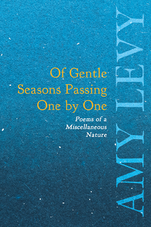 9781528718516 - Of Gentle Seasons Passing One by One - Amy Levy