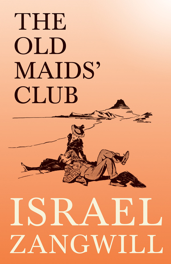9781528715799 - The Old Maids' Club - Israel Zangwill
