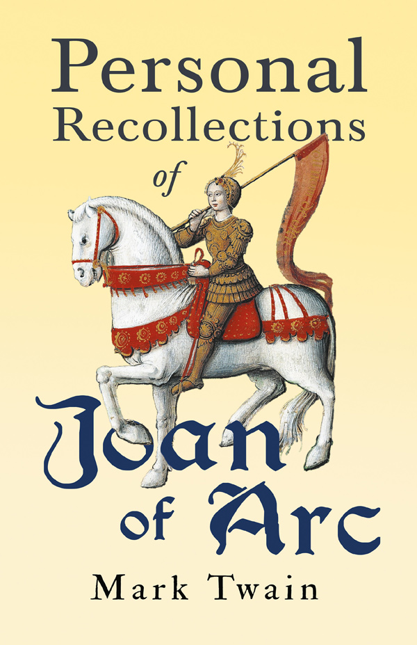 9781528718523 - Personal Recollections of Joan of Arc - Mark Twain