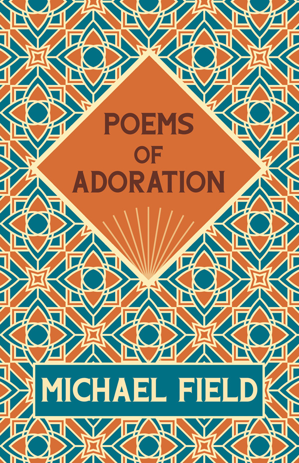 9781528718530 - Poems of Adoration - Michael Field