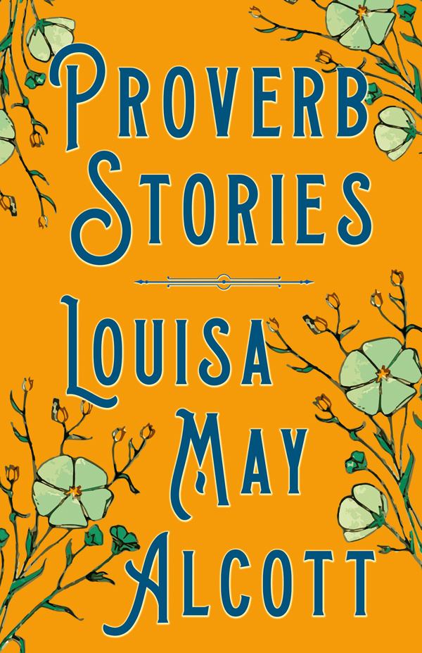 9781445571584 - Proverb Stories - Louisa May Alcott