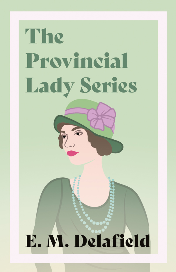 9781528718332 - The Provincial Lady Series - E. M. Delafield