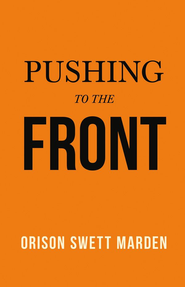 9781528713931 - Pushing to the Front - Orison Swett Marden