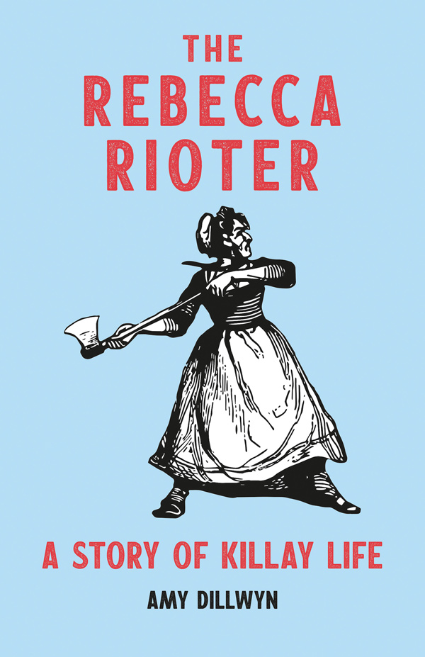 9781528718134 - The Rebecca Rioter - Amy Dillwyn